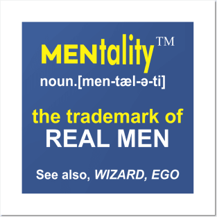 MENtality Definition Design - the Trademark of REAL MEN - See also, WIZARD, EGO Posters and Art